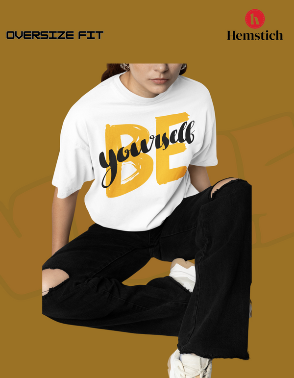 BE YOURSELF OVERSIZE WOMENS TEE